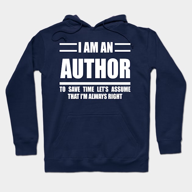 I An An Author To Save Time Let's Just Assume That I'm Always Right Hoodie by doctor ax